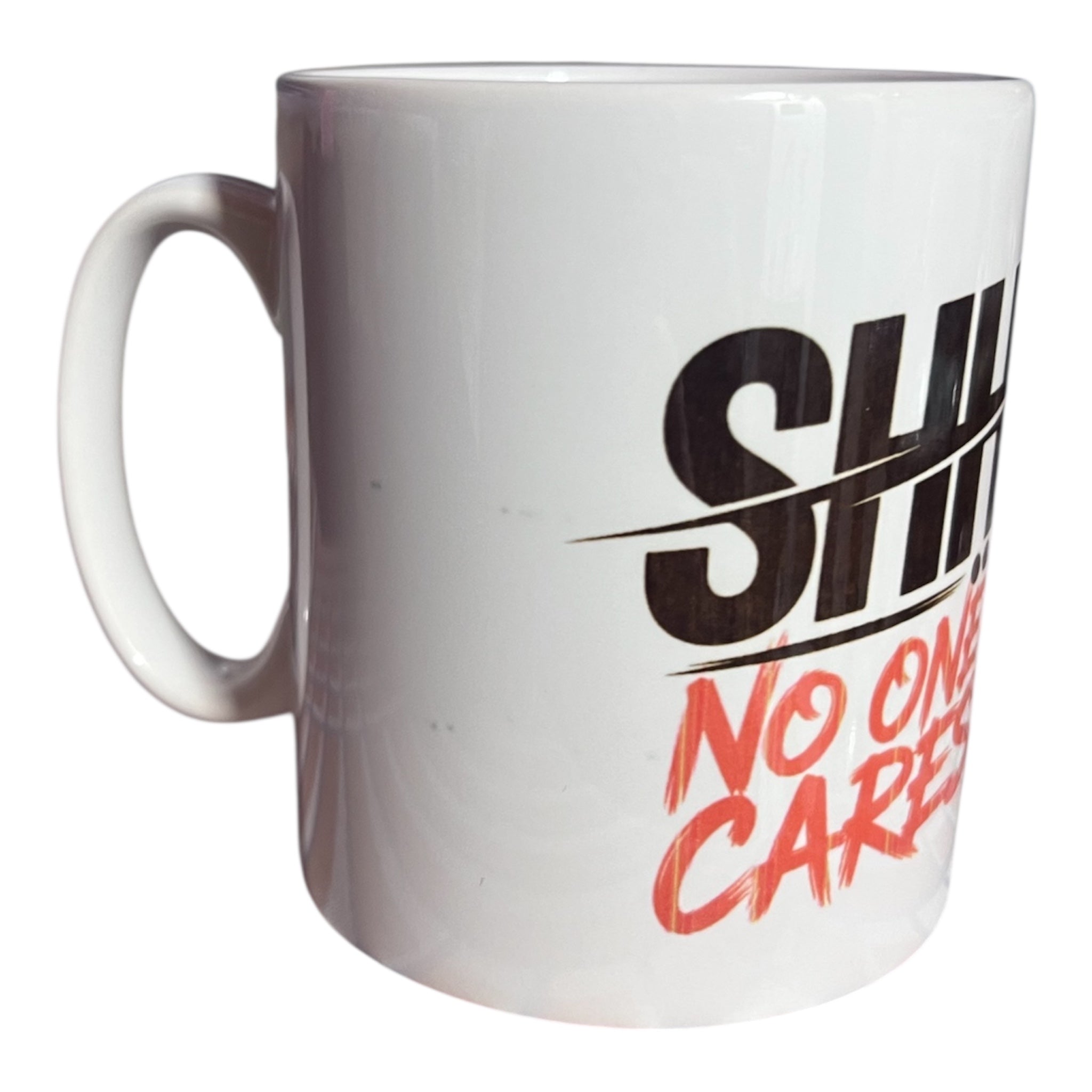 SHH… NO ONE CARES – STATEMENTMUGG
